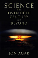 Science in the twentieth century and beyond /