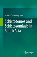 Schistosomes and schistosomiasis in South Asia /