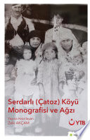 Serdarlı (Çatoz) Köyü monografisi ve ağzı /