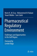 Pharmaceutical regulatory environment : challenges and opportunities in the Gulf Region /