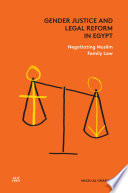 Gender justice and legal reform in Egypt : negotiating Muslim family law /