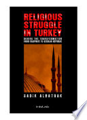 Religious struggle in Turkey : during the transformation from Caliphate to secular republic /