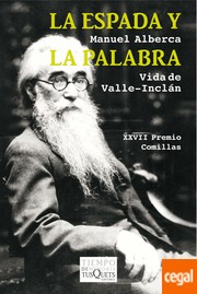 La espada y la palabra : vida de Valle-Incl�an /