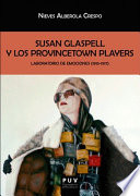 Susan Glaspell y los Provincetown Players : laboratorio de emociones (1915-1917) /