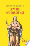 The moral conflict of law and neuroscience /