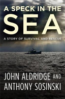 A speck in the sea : a story of survival and rescue /