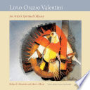 Livio Orazio Valentini : an artists spiritual odyssey /