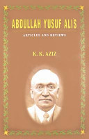 Abdullah Yusuf Ali's : articles and reviews /