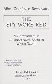 The spy wore red : my adventures as an undercover agent in World War II /