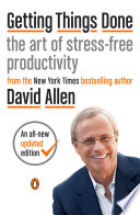 Getting things done : The Art of Stress-Free Productivity