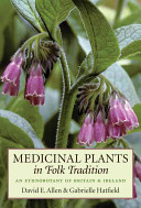 Medicinal plants in folk tradition : an ethnobotany of Britain  Ireland /