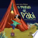 O mundo de Pabi : contos de um pequeno Indígena /
