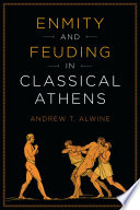 Enmity and feuding in classical Athens /