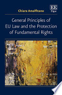 General principles of EU law and the protection of fundamental rights /