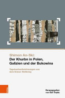 Der Khurbn in Polen, Galizien und der Bukowina : Tagebuchaufzeichnungen aus dem Ersten Weltkrieg. /