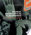 Global geopolitical flashpoints : an atlas of conflict /