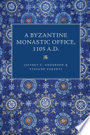 A Byzantine monastic office, 1105 A.D. : Houghton Library, MS gr. 3 /