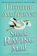 Stork raving mad : a Meg Langslow mystery /