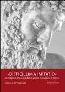 "Difficillima imitatio" : immagine e lessico delle copie tra Grecia e Roma /