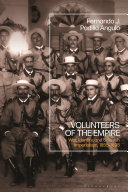 Volunteers of the empire : war, identity, and Spanish imperialism, 1855-1898 /