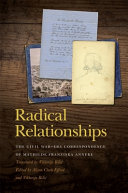Radical relationships : the Civil War-era correspondence of Mathilde Franziska Anneke /
