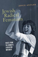 Jewish radical feminism : voices from the women's liberation movement /