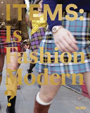 ITEMS : is fashion modern? /