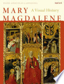 Mary Magdalene : a visual history /