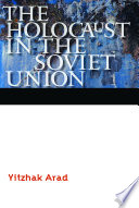 The Holocaust in the Soviet Union /