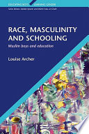 Race, masculinity and schooling : Muslim boys and education /