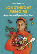 Longthroat memoirs soups, sex and Nigerian taste buds /