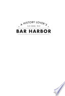 A history lover's guide to Bar Harbor /