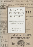 Nevada printing history : a bibliography of imprints & publications, 1881-1890 /