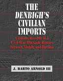 The Denbigh's civilian imports : customs records of a civil war blockade runner between Mobile and Havana /