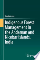 Indigenous Forest Management in the Andaman and Nicobar Islands, India /