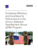 Increasing efficiency and incentives for performance in the Army's selective reenlistment bonus (SRB) program /