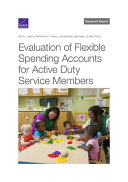 Evaluation of Flexible Spending Accounts for Active-Duty Service Members / BETH J. ASCH, PATRICIA K. TONG, LISA BERDIE, MICHAEL G. MATTOCK