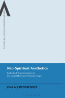 Neo-spiritual aesthetics : embodied transformation in the Israeli movement practice Gaga /