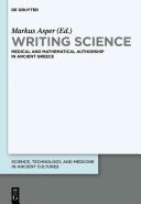 Writing Science : Medical and Mathematical Authorship in Ancient Greece