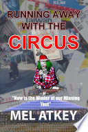 Running away with the circus ; or, Now is the winter of our missing tent /