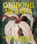 Otobong Nkanga : underneath the shade we lay grounded /