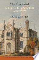 The annotated Northanger Abbey /