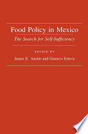 Food Policy in Mexico : The Search for Self-Sufficiency /
