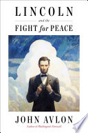 Lincoln and the fight for peace /