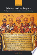 Nicaea and its legacy an approach to fourth-century Trinitarian theology /