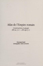 Atlas de l'Empire romain : construction et apogée, 300 av. J.-C. - 200 apr. J.-C. /