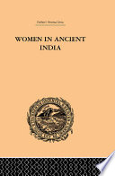 Women in Ancient India : Moral and Literary Studies