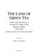 The land of green tea : letters and adventures of Colonel C.L. Baker of the Madras Artillery 1834-1850 : (In India and the First Chinese Opium War) /