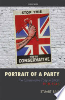 Portrait of a party : the Conservative Party in Britain, 1918-1945 /