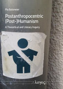 Postanthropocentric (post-)humanism a theoretical and literary inquiry